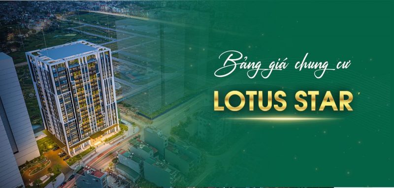 Bảng giá chung cư Lotus Star